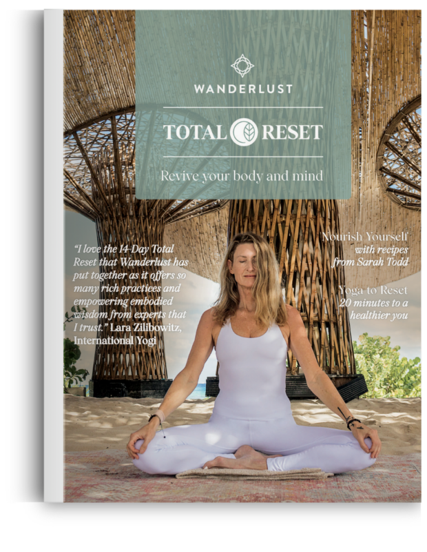 Wanderlust Total Reset Revive your body and mind WellBeing Magazine